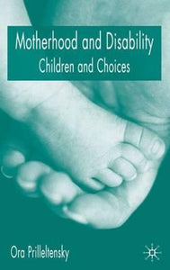 Motherhood and Disability Children and Choices